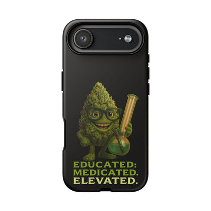Phone Case — "Educated. Medicated. Elevated." Cute Bud Scientist Design