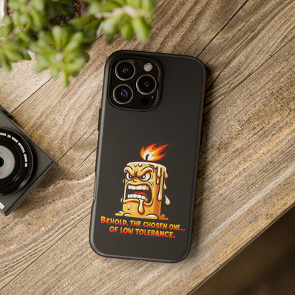 Phone Case — Angry Flaming Candle “Behold, the Chosen One… of Low Tolerance”