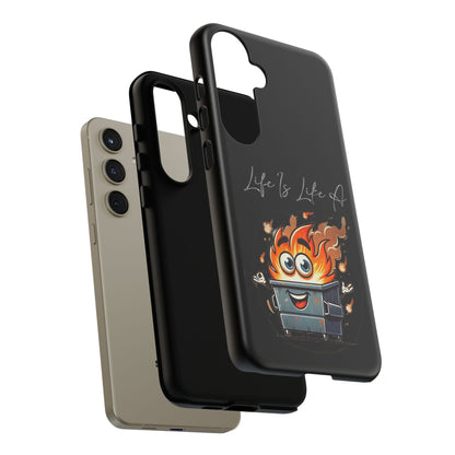Cute Flaming Dumpster Phone Case — "Life Is Lit" Funny Burnout Phone Cover