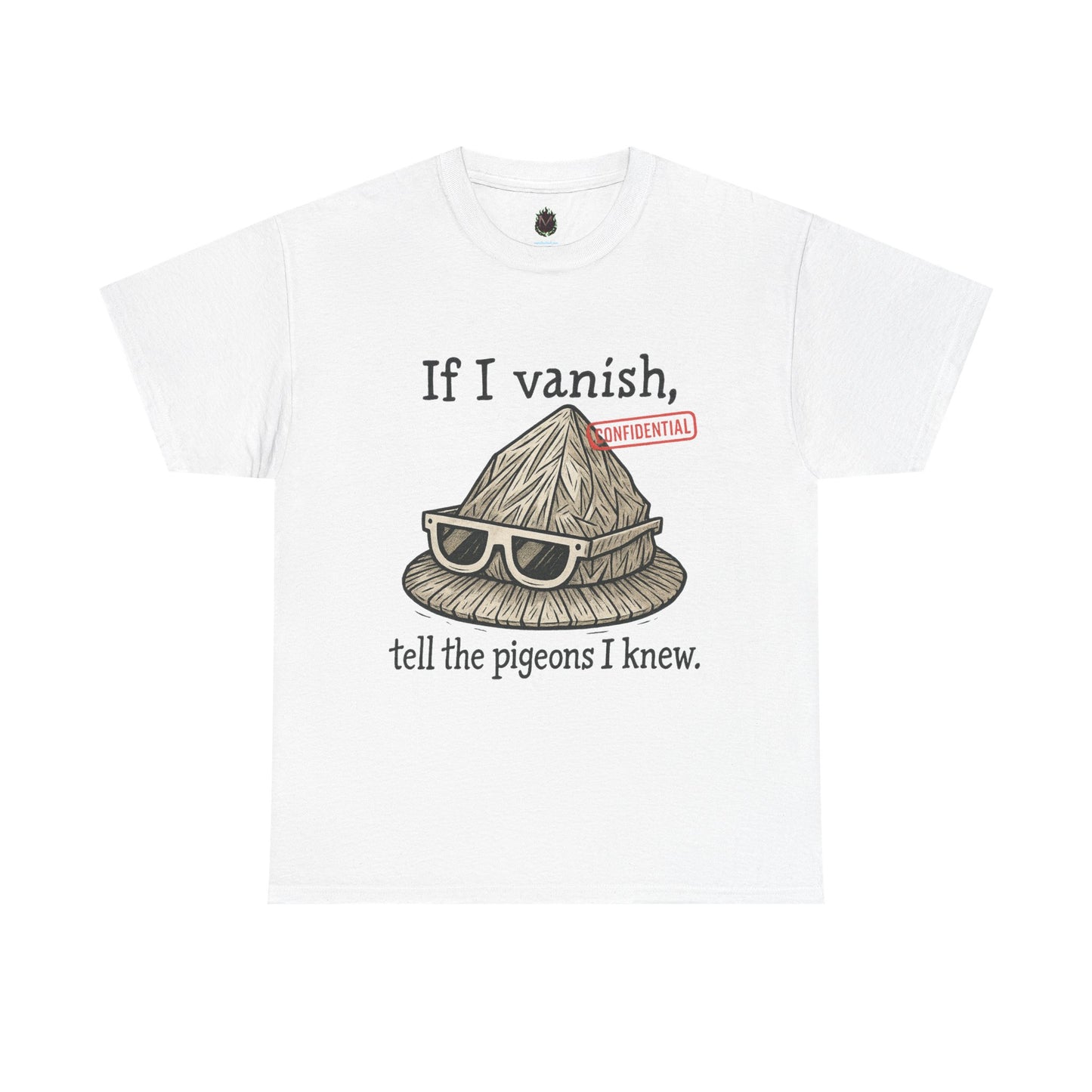 If I Vanish, Tell the Pigeons – Tinfoil Hat Tee
