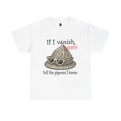 If I Vanish, Tell the Pigeons – Tinfoil Hat Tee