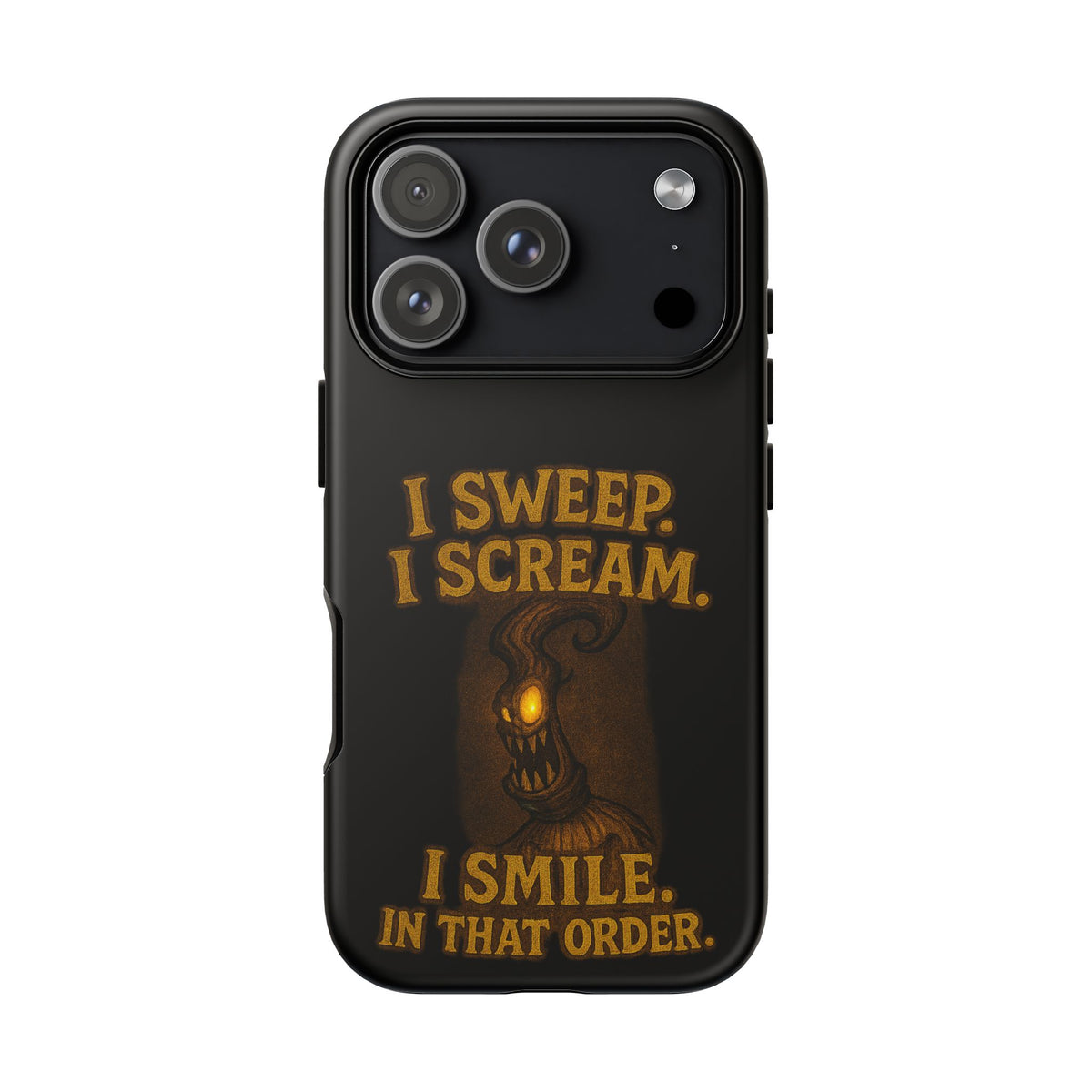 Phone Case — "I Sweep. I Scream. I Smile in That Order." Halloween Horror Design