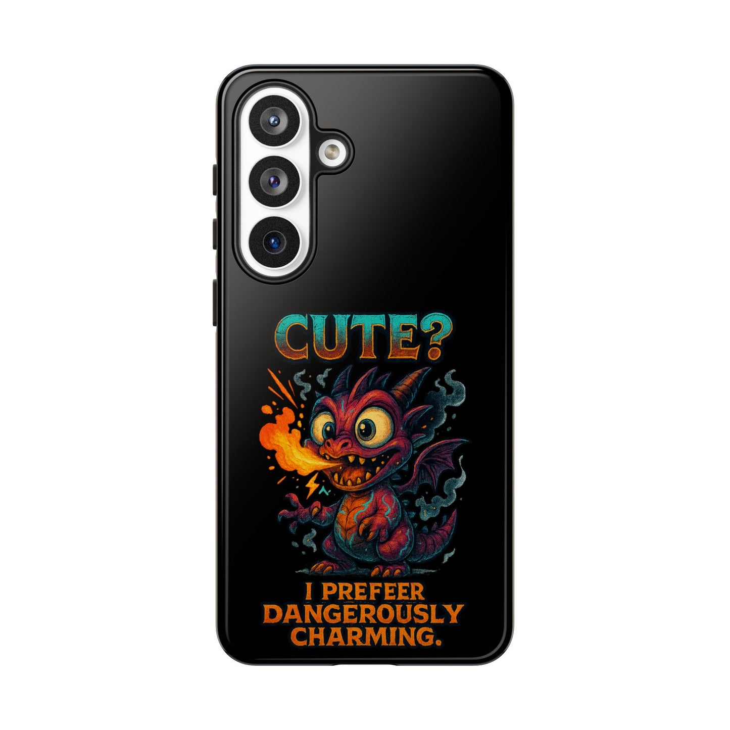 Phone Case — "Cute? I Prefer Dangerously Charming" Dragon Monster Protective Cover