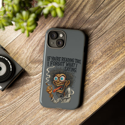 Phone Case — "If You're Reading This I Forgot What I Was Saying" Retro Crazy Cartoon Design