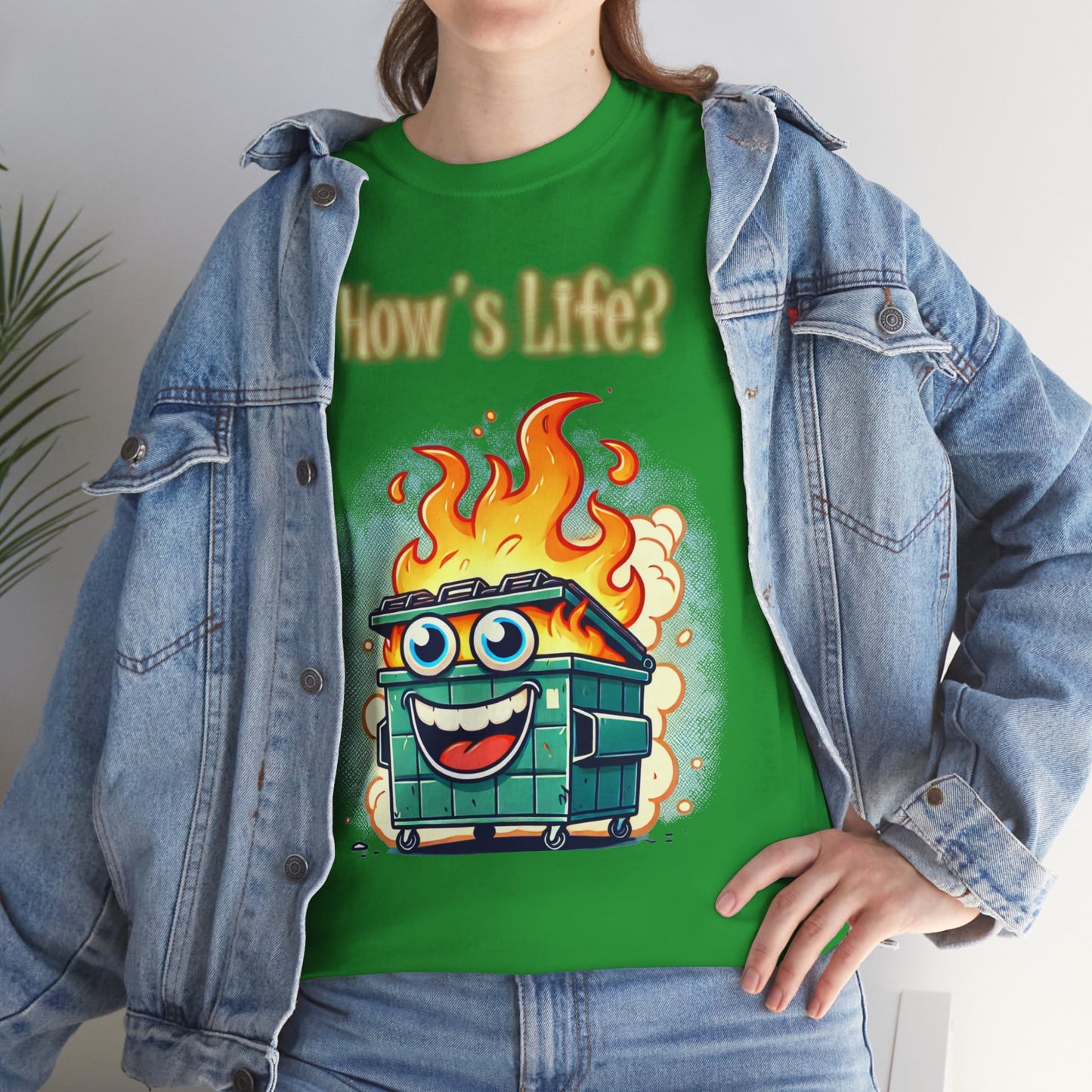 "How’s Life?" Dumpster Fire T-Shirt