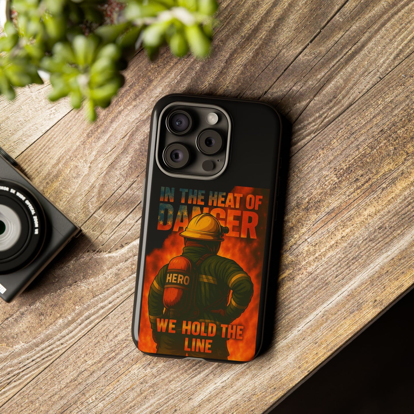 Firefighter Phone Case — "In the Heat of Danger We Hold the Line" Tough Protective Case