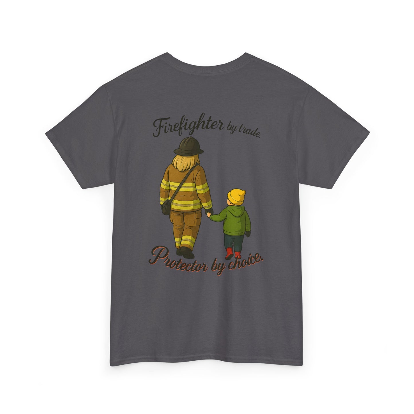Protector by Choice – Firefighter Family Tribute Tee