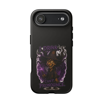 Phone Case — Witch Illustration "I Drink, Can't Pronounce" Protective Cover