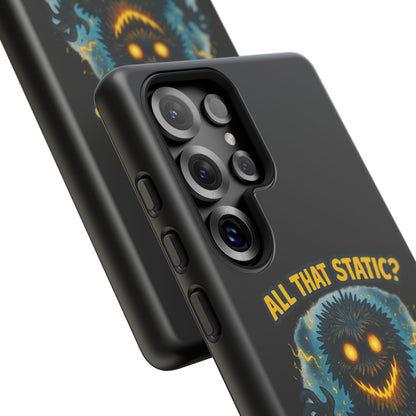 Phone Case — 'All That Static? That's Me Charging Up' Cute Monster Protective Case