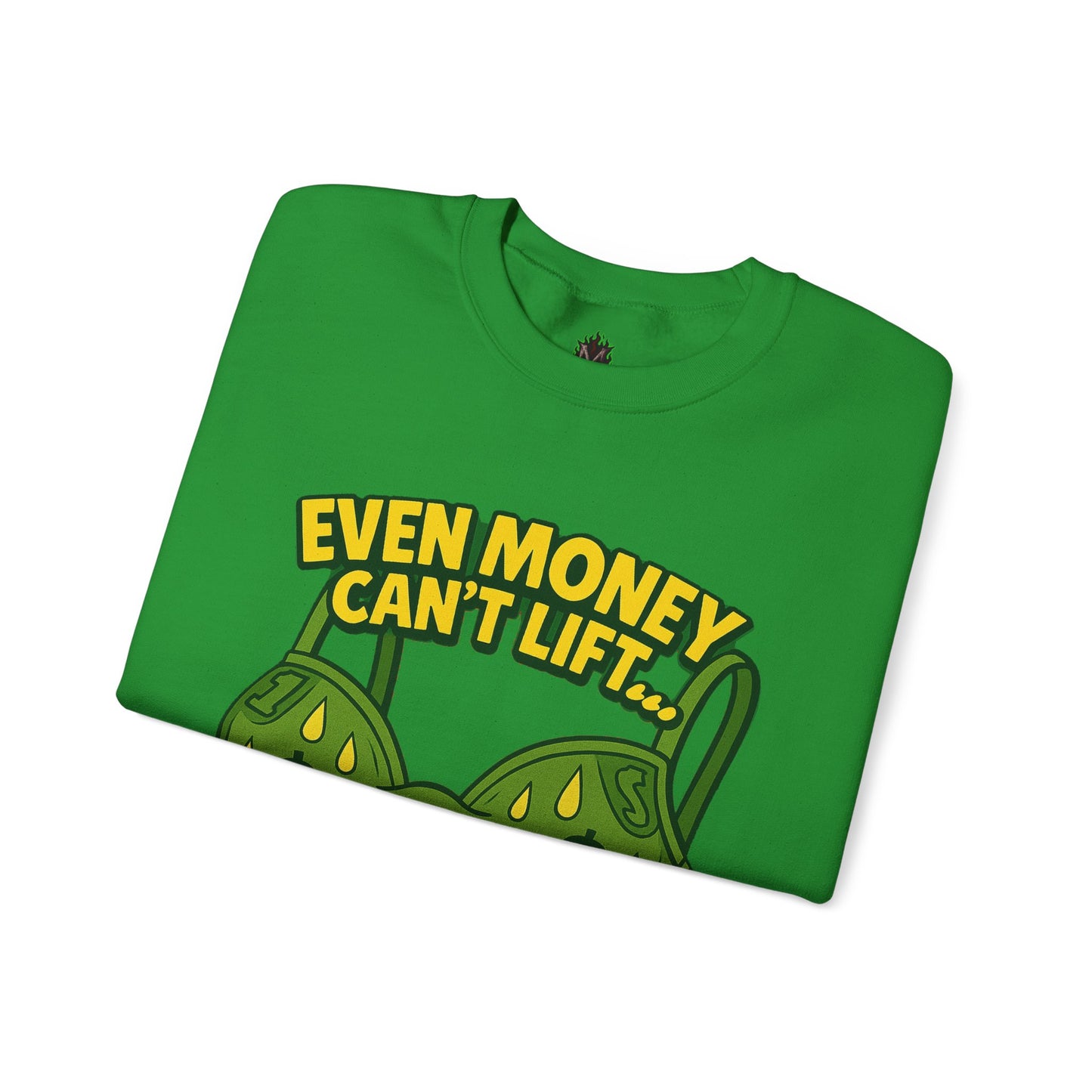 Even Money Can’t Lift These Struggles – Funny Bra Sweatshirt