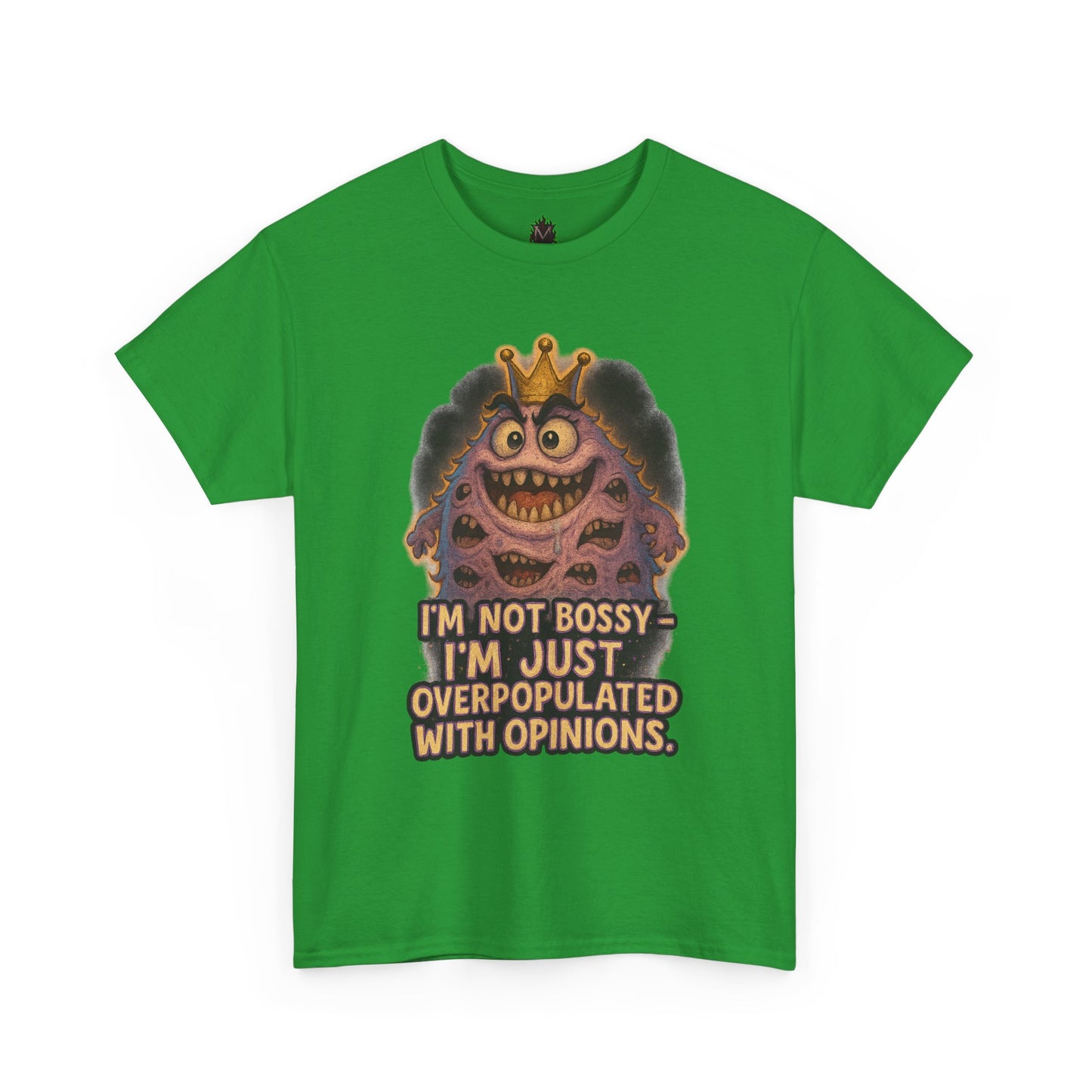 Graphic Tee — "I'm Not Bossy, I'm Just Overpopulated With Opinions" Funny Monster T-Shirt
