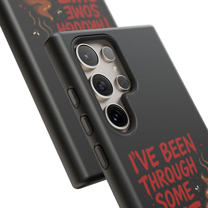 Phone Case — "I've Been Through Some Shit. Literally." Humorous Resilient Tough Case