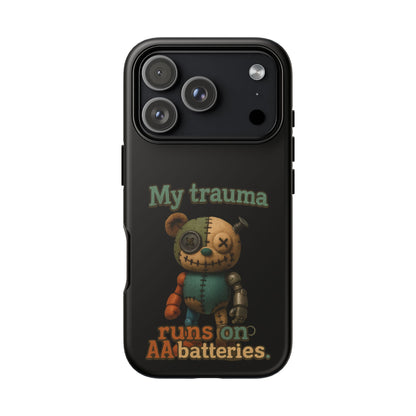 Phone Case — 'My Trauma Runs on AA Batteries' Creepy Voodoo Teddy Protective Cover