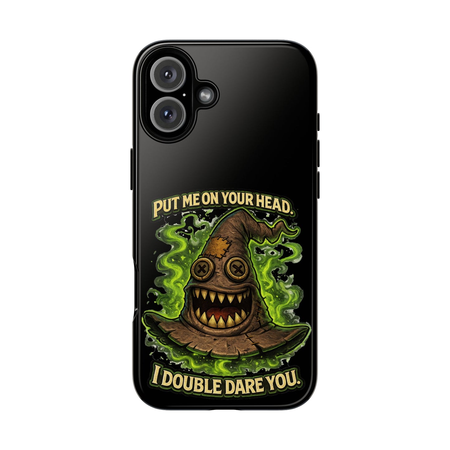 Phone Case — “Put Me On Your Head, I Double Dare You” Scary Witch Hat Design