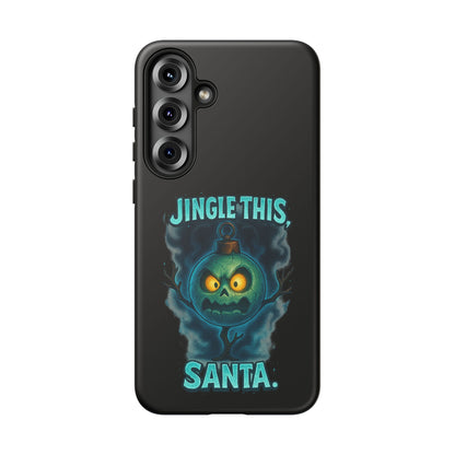 Phone Case - 'Jingle This, Santa' Spooky Holiday Protective Case