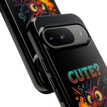 Phone Case — "Cute? I Prefer Dangerously Charming" Dragon Monster Protective Cover