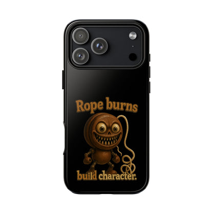 Phone Case — "Rope Burns Build Character" Grinning Cartoon Design