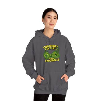 Even Money Can’t Lift These Struggles Hoodie