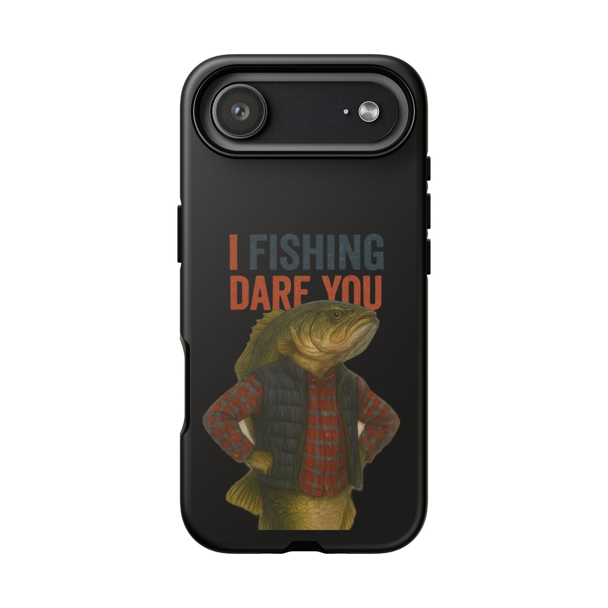 Fishing Dare You Phone Case — Funny Bass Angler Protective Cover