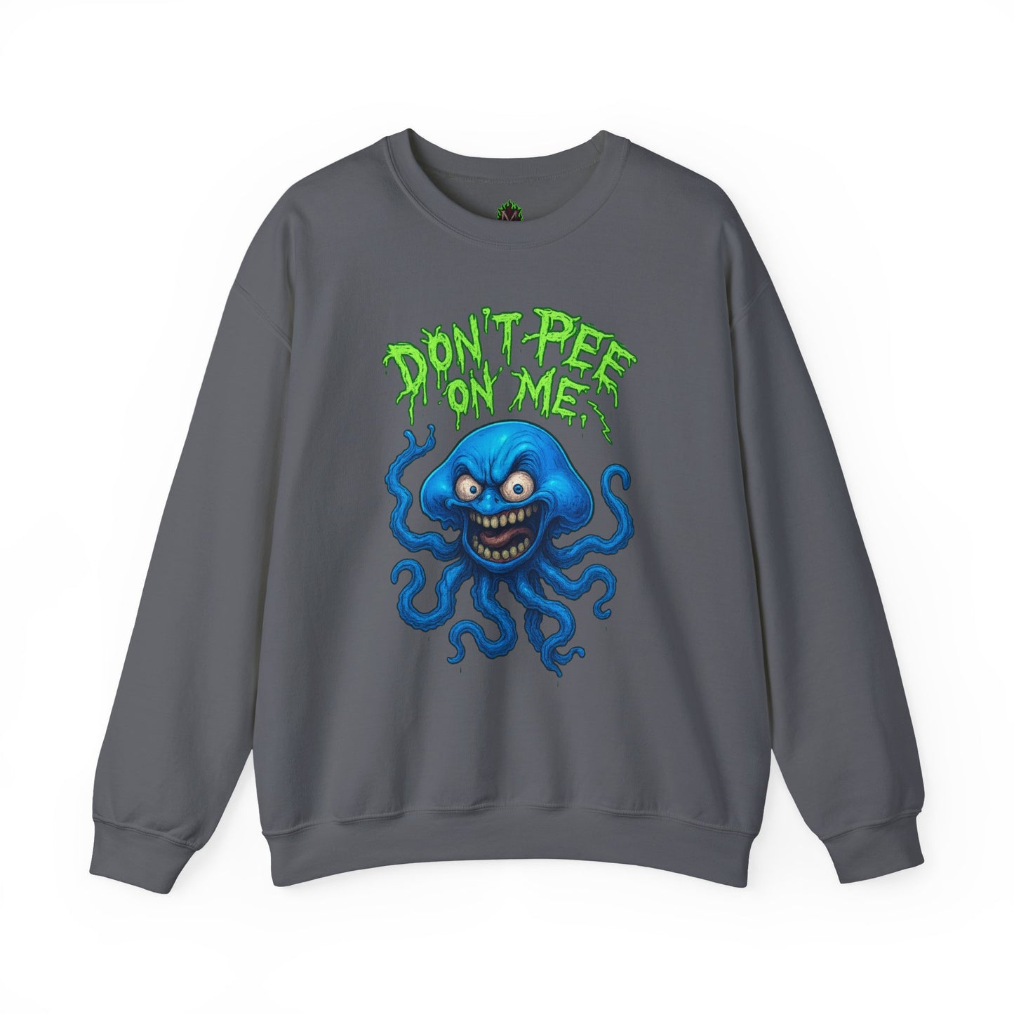 Don’t Pee On Me – Tentacled Fury Edition Crewneck