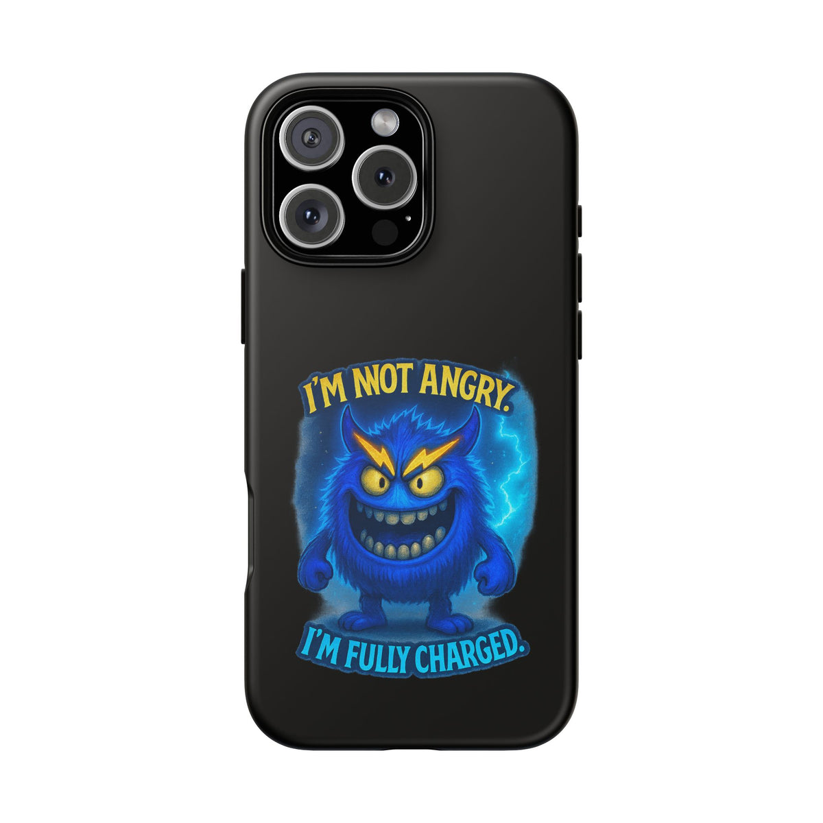 Phone Case - "I'm Not Angry, I'm Fully Charged" Electric Monster Protective Cover