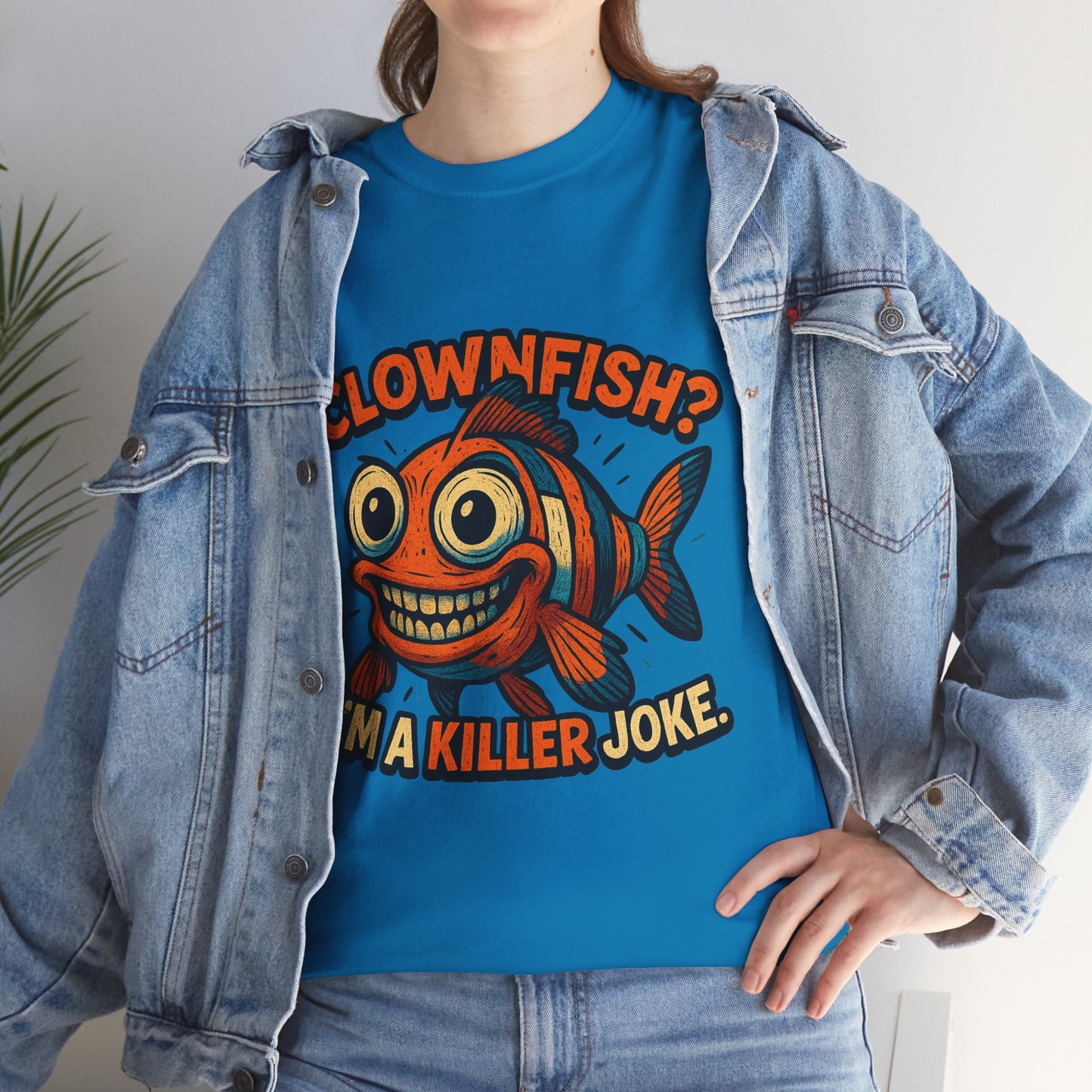 Clownfish I'm a Killer Joke T-Shirt | Funny Fish Illustration