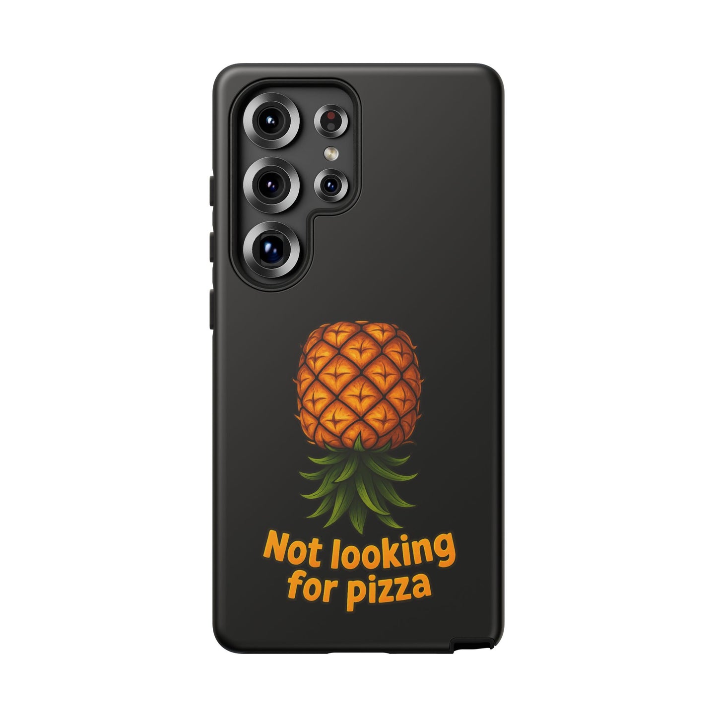 Phone Case — Tropical Pineapple "Not looking for pizza" Protective Cover