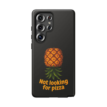 Phone Case — Tropical Pineapple "Not looking for pizza" Protective Cover