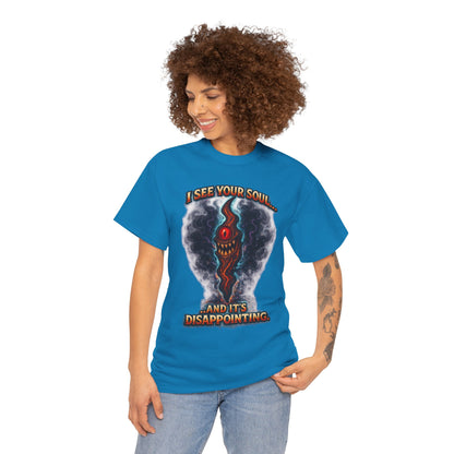 I See Your Soul And It's Disappointing T-Shirt | Horror Eye Graphic Tee