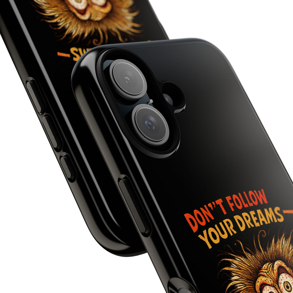 Phone Case — “Don't Follow Your Dreams, Look What Happened to Me” Horror Graphic