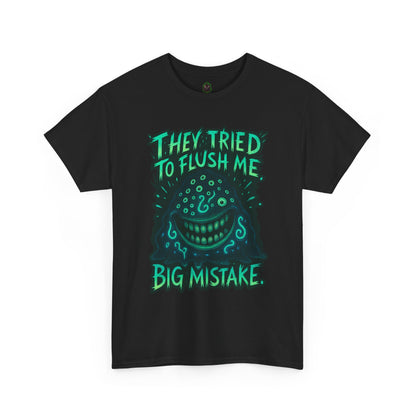 They Tried To Flush Me Big Mistake Tee | Creepy Smiling Face Graphic