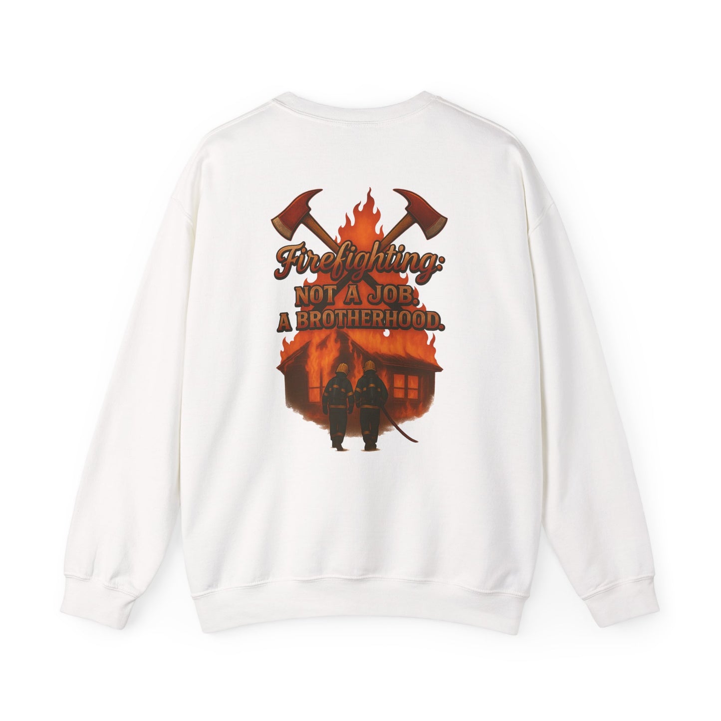 Firefighting: Not a Job, a Brotherhood Crewneck Sweatshirt