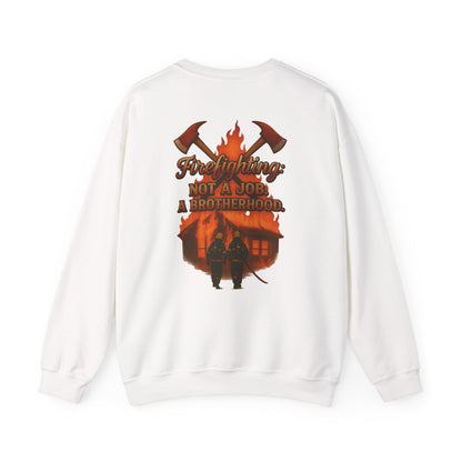 Firefighting: Not a Job, a Brotherhood Crewneck Sweatshirt