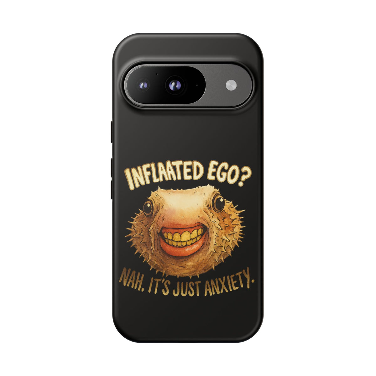 Phone Case — "Inflated Ego? Nah, It's Just Anxiety" Funny Pufferfish Design