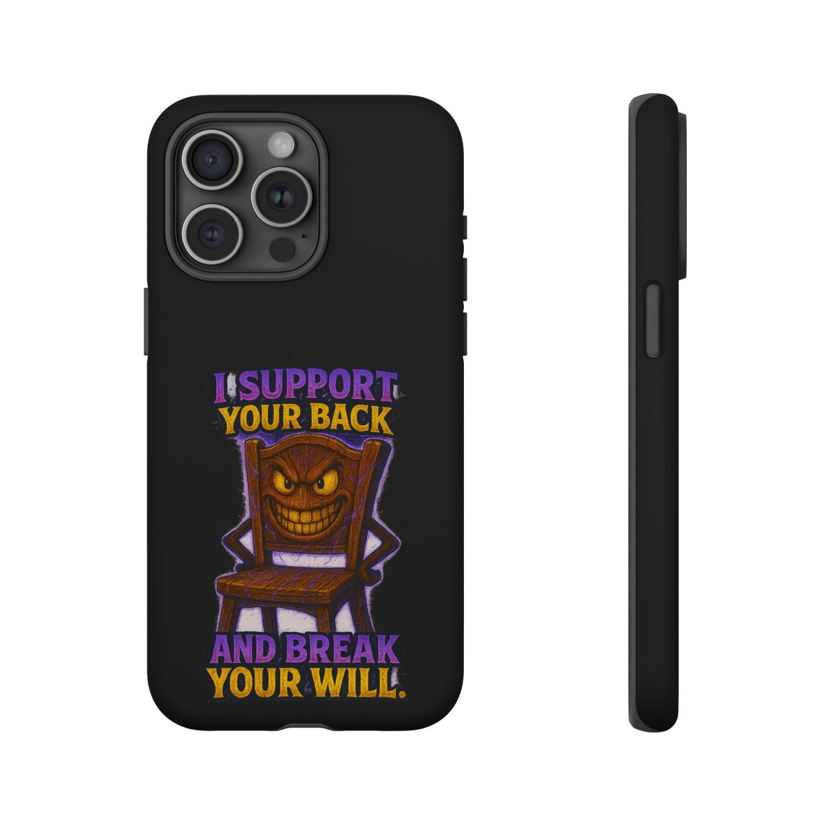 Phone Case — "I Support Your Back and Break Your Will" Funny Creepy Chair Design
