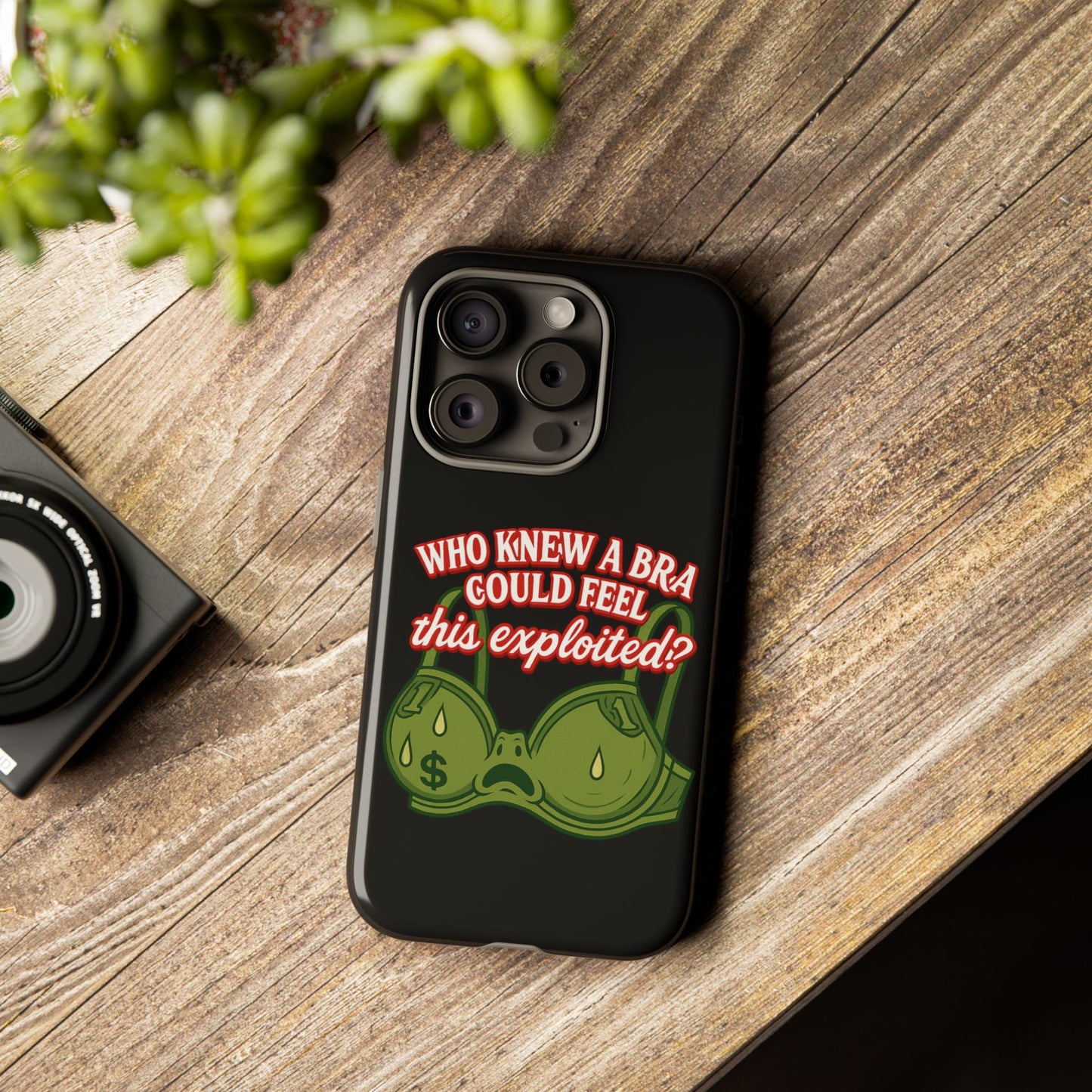 Phone Case — “Who Knew a Bra Could Feel This Exploited?” Graphic Protective Case