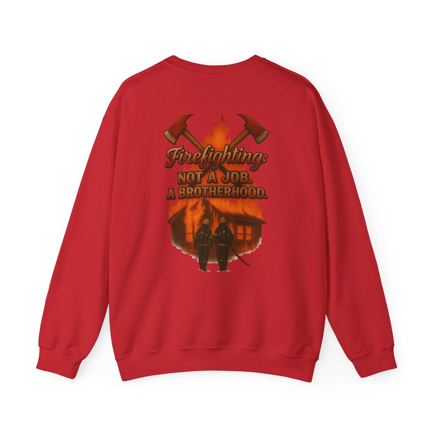 Firefighting: Not a Job, a Brotherhood Crewneck Sweatshirt
