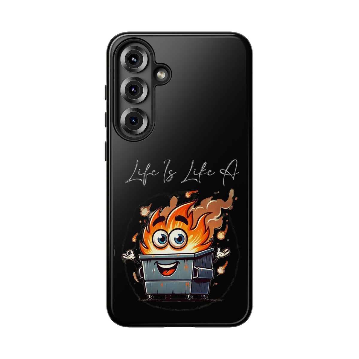 Cute Flaming Dumpster Phone Case — "Life Is Lit" Funny Burnout Phone Cover