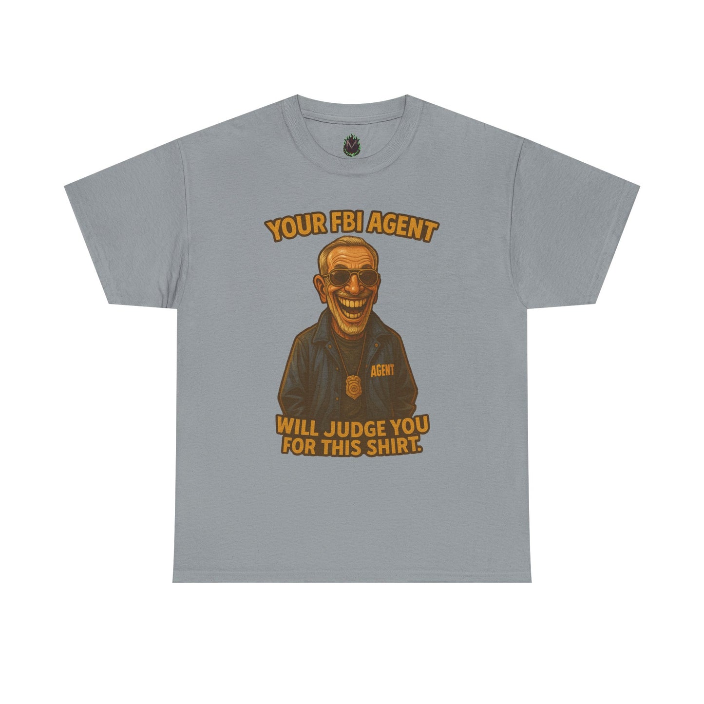 Funny FBI Agent Illustration T-Shirt | 'Your FBI Agent Will Judge You For [...]