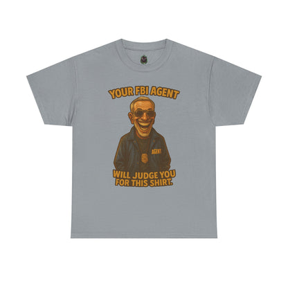 Funny FBI Agent Illustration T-Shirt | 'Your FBI Agent Will Judge You For [...]