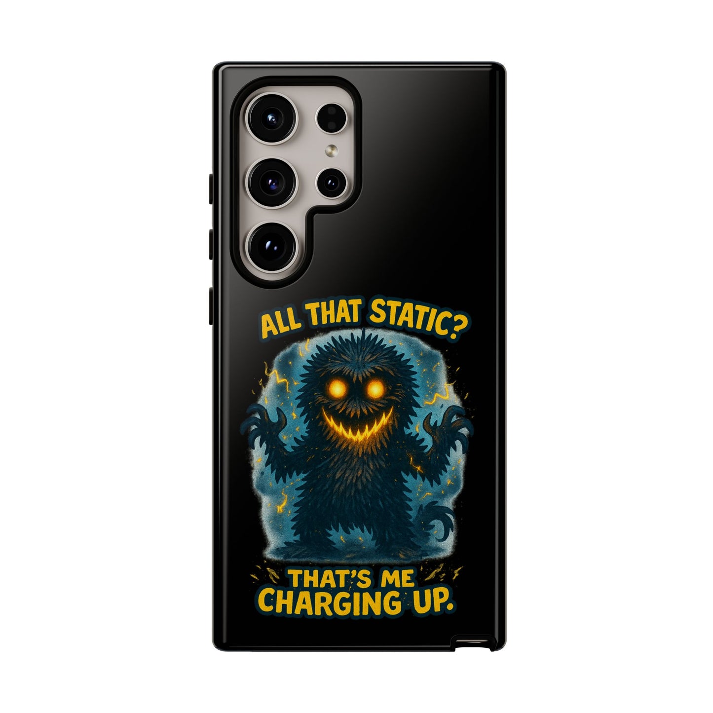 Phone Case — 'All That Static? That's Me Charging Up' Cute Monster Protective Case