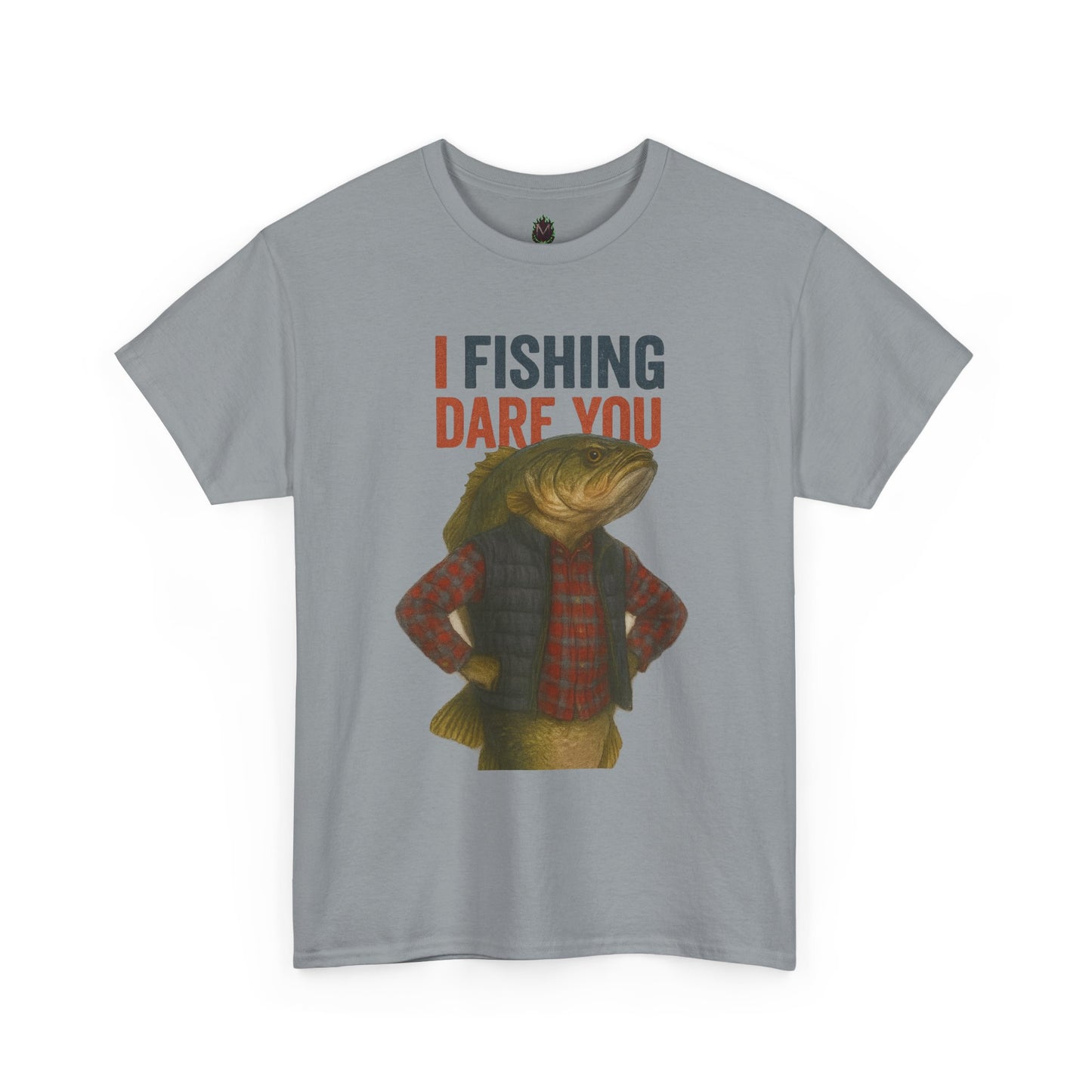 I Fishing Dare You – Funny Fish Tough Guy T-Shirt