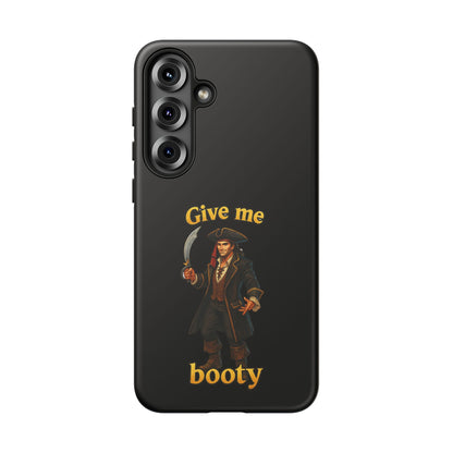 Phone Case — 'Give Me Booty' Pirate Graphic Protective Case