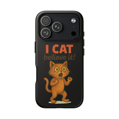Phone Case — "I Cat Believe It!" Funny Orange Cat Protective Case