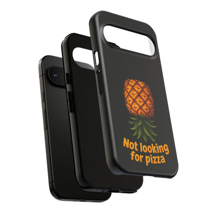 Phone Case — Tropical Pineapple "Not looking for pizza" Protective Cover