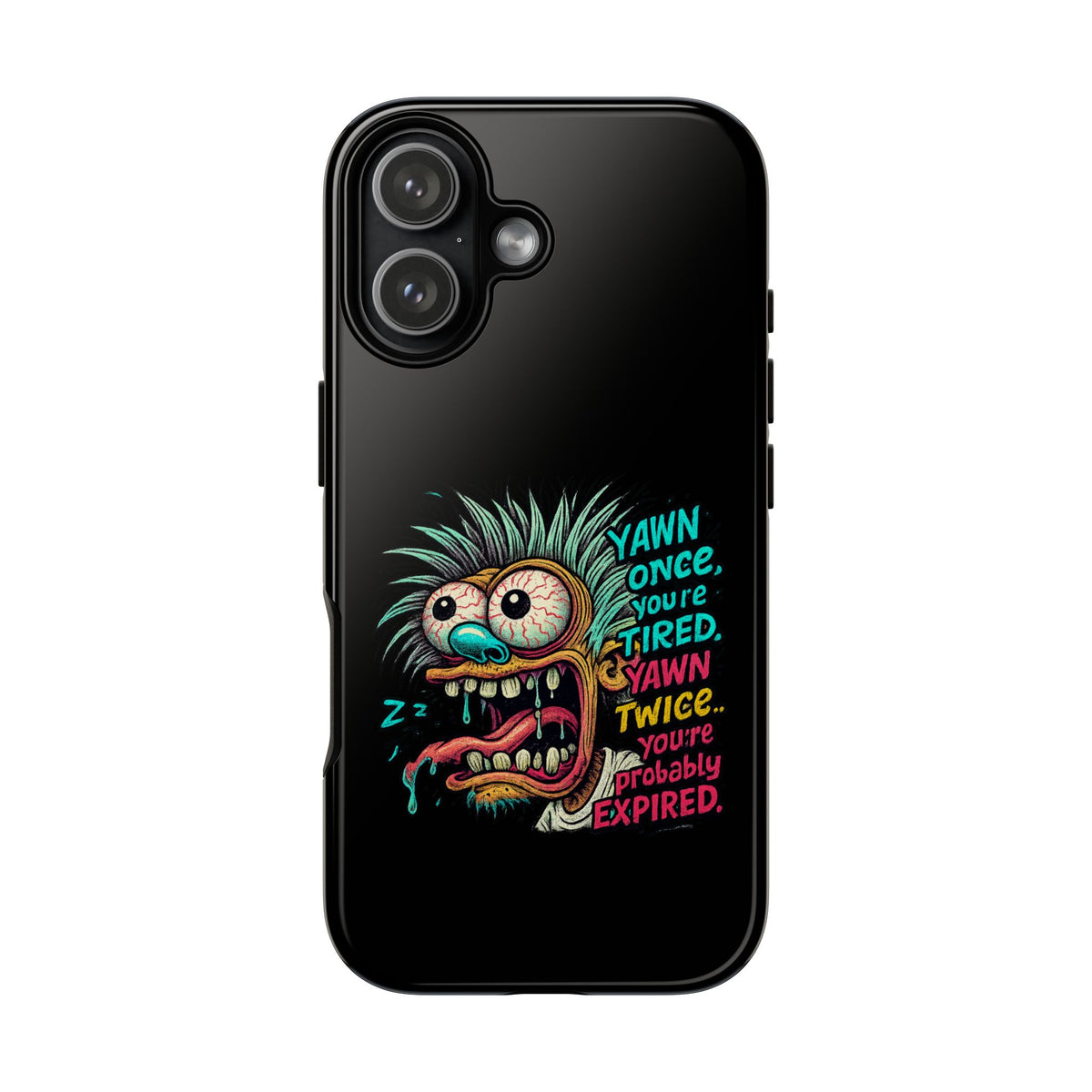 Phone Case — 'Yawn Once You're Tired, Yawn Twice You're Probably Expired' Retro Monster Graphic