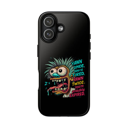 Phone Case — 'Yawn Once You're Tired, Yawn Twice You're Probably Expired' Retro Monster Graphic