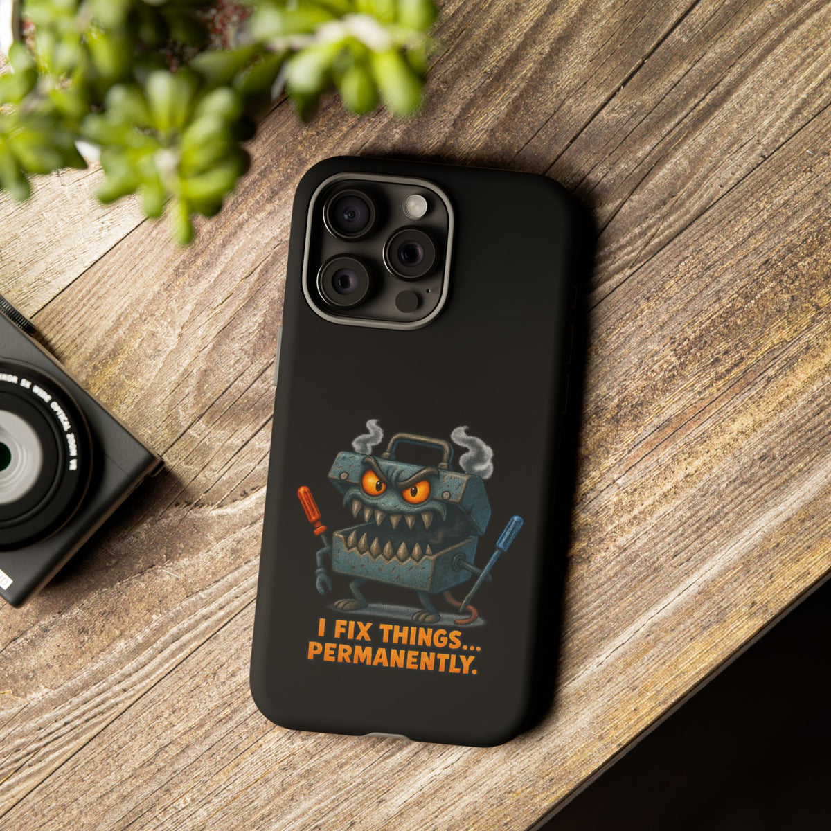 Phone Case — 'I Fix Things... Permanently' Mechanic Tool Monster Protective Case
