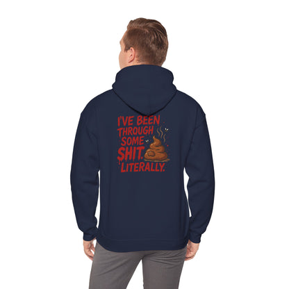 I've Been Through Some Shit Literally Hoodie — Funny Graphic Pullover