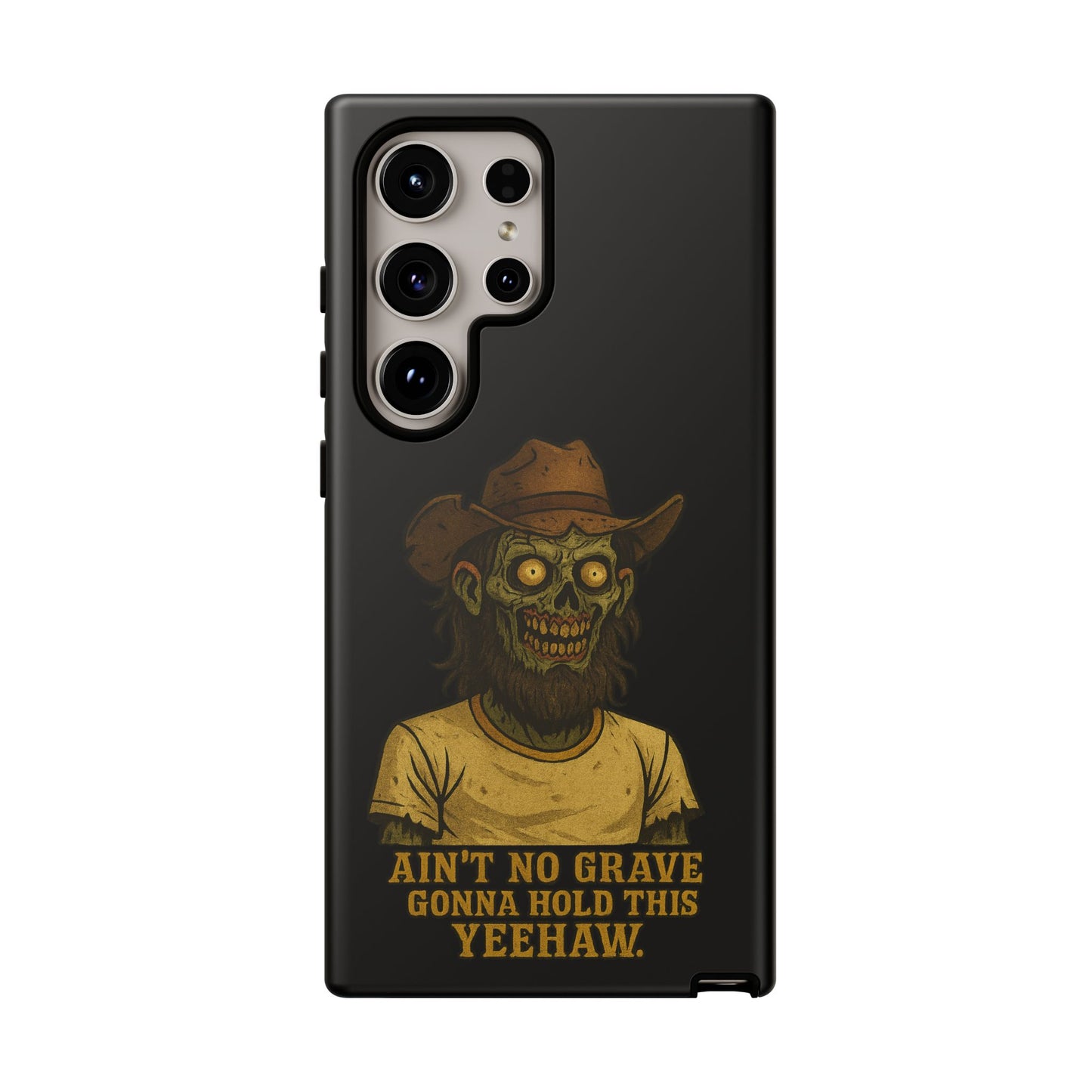 Zombie Cowboy Phone Case — "Ain't No Grave Gonna Hold This Yeehaw" Protective iPhone Cover
